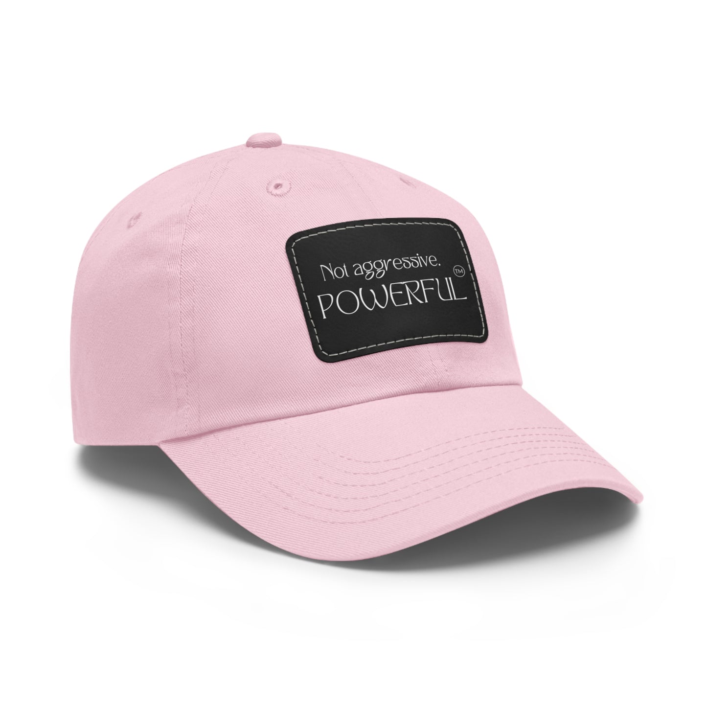 Not Aggressive. POWERFUL™️  Hat with Leather Patch (Rectangle)