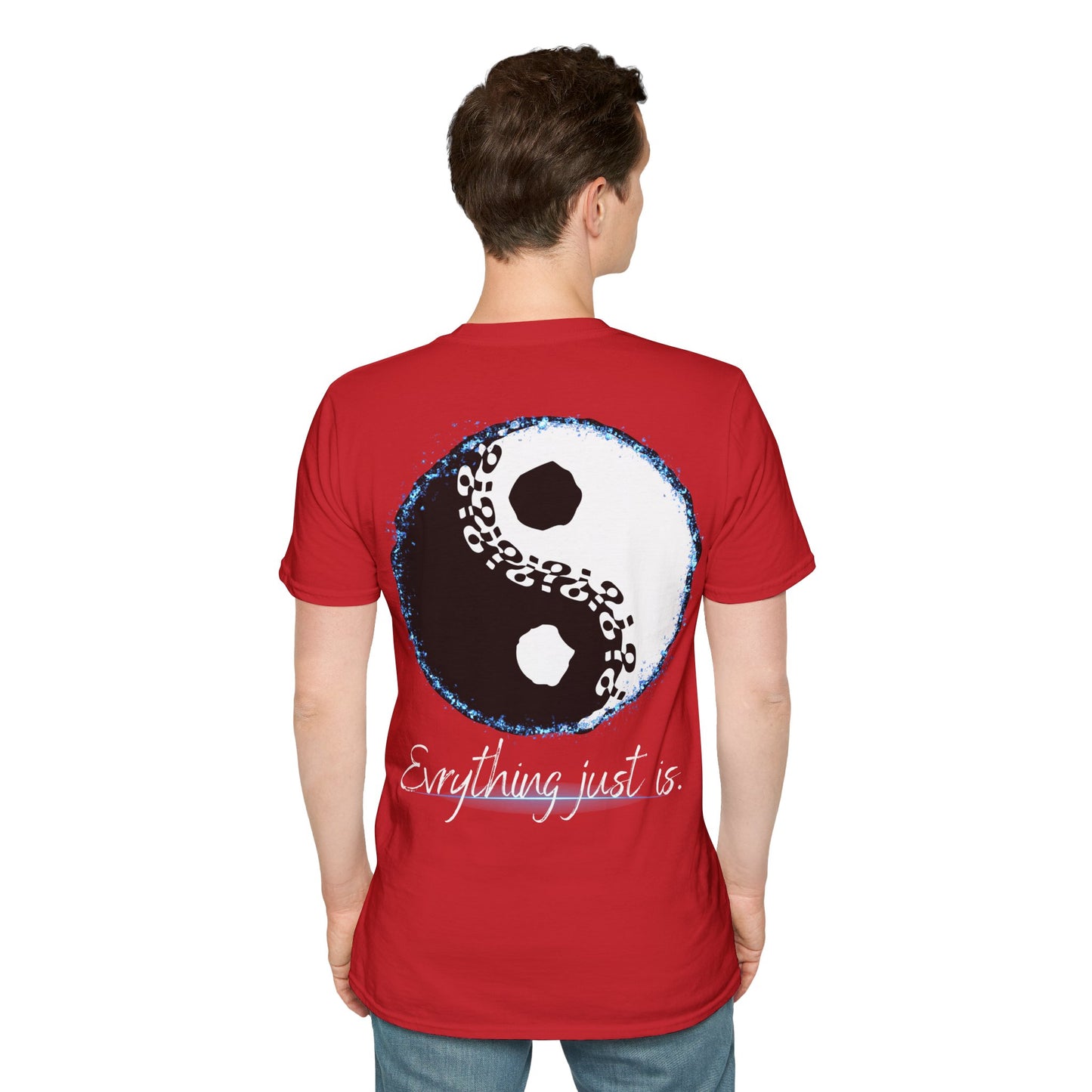 Yin Yang Eveything Just is Not Aggressive. POWERFUL™️ Unisex Softstyle T-Shirt