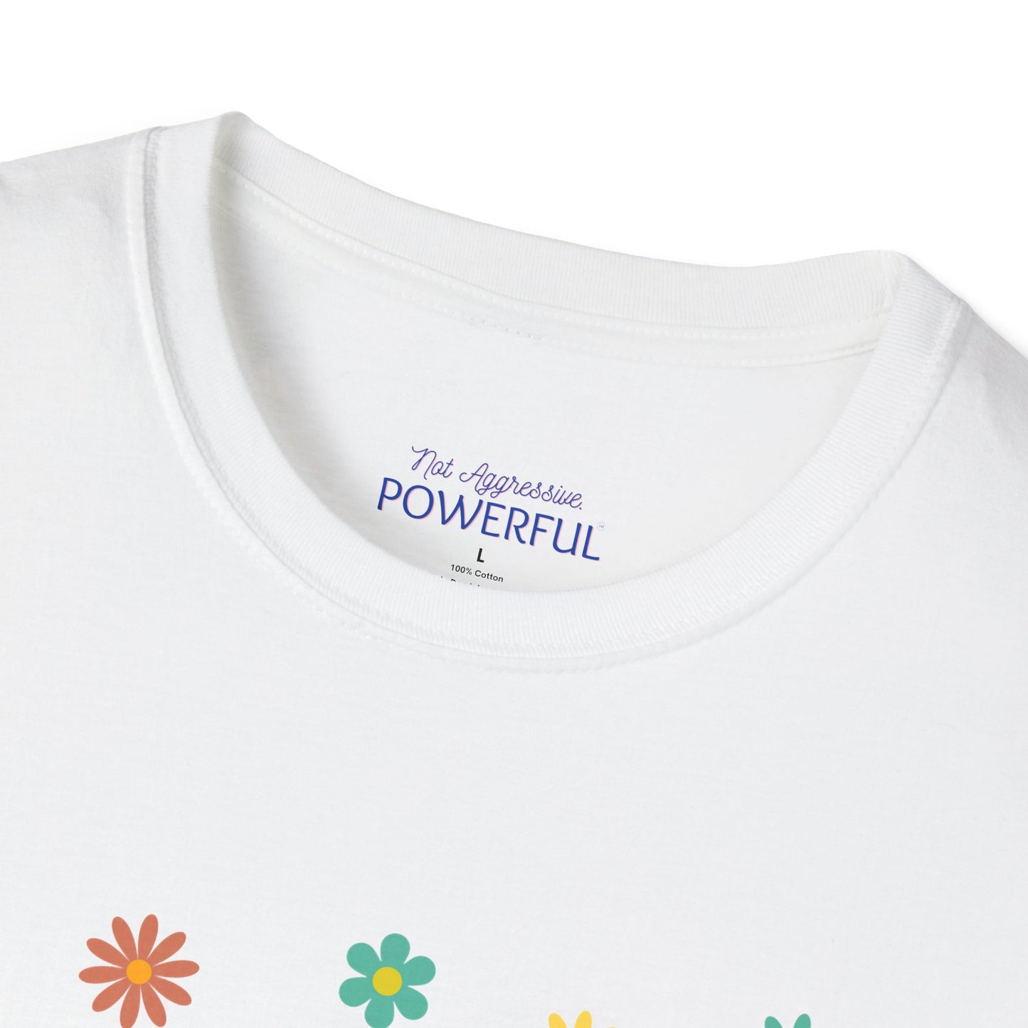 BEE Present with flowers Not Aggressive. POWERFUL™️Unisex Softstyle T-Shirt Eurofit