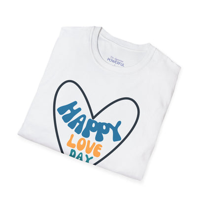 Happy love day-Blue Not Aggressive. POWERFUL™️ Unisex Softstyle T-Shirt Eurofit