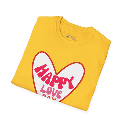 Happy love day-pink Not Aggressive. POWERFUL™️Unisex Softstyle T-Shirt Eurofit