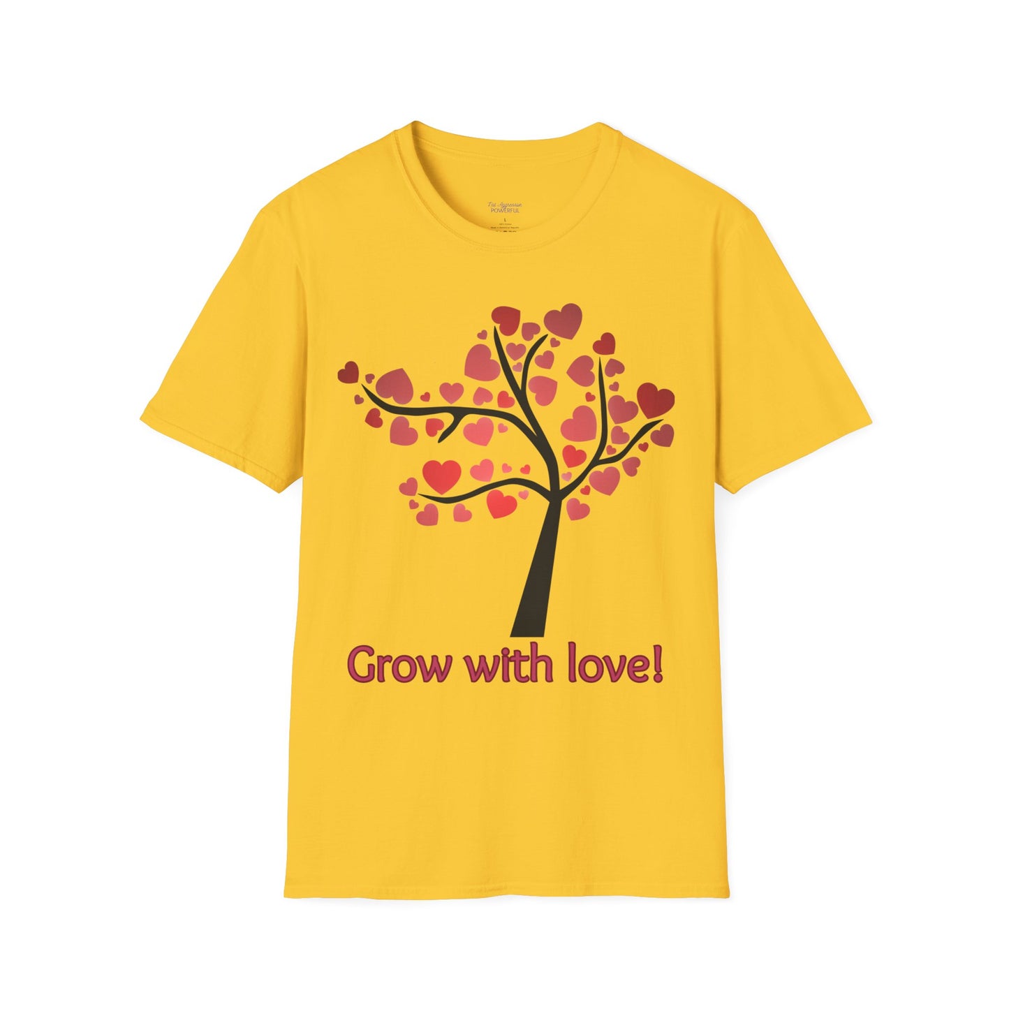 Tree of life. Grow with love Not Aggressive. POWERFUL™️ Unisex Softstyle T-Shirt