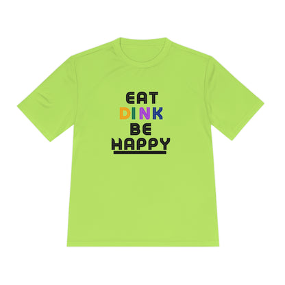 Eat, Dink, be happy Pickleball Unisex Moisture Wicking Tee- Not Aggressive. Powerful™️