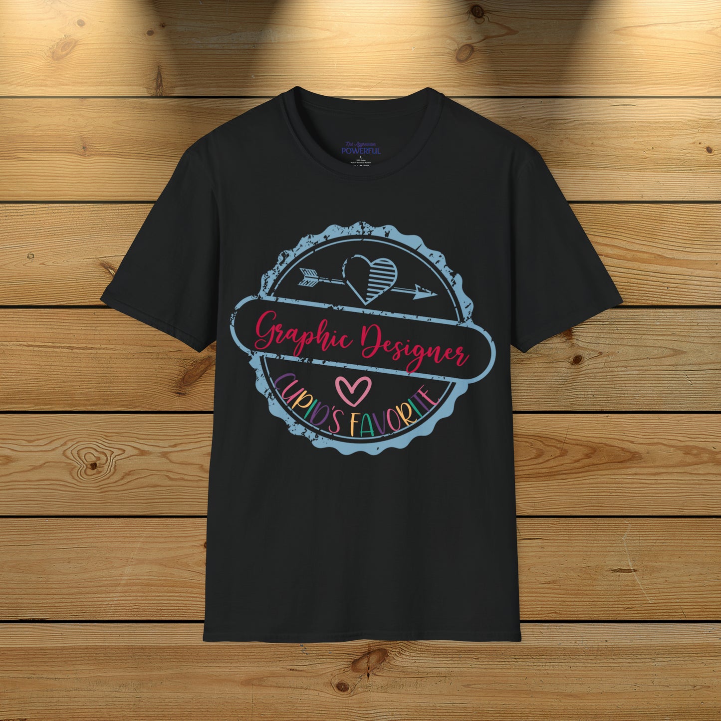 Cupid's Favorite-Graphic Designer Not Aggressive. POWERFUL™️ Not Aggressive. POWERFUL™️ Unisex Softstyle T-Shirt Eurofit