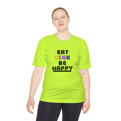 Eat, Dink, be happy Pickleball Unisex Moisture Wicking Tee- Not Aggressive. Powerful™️