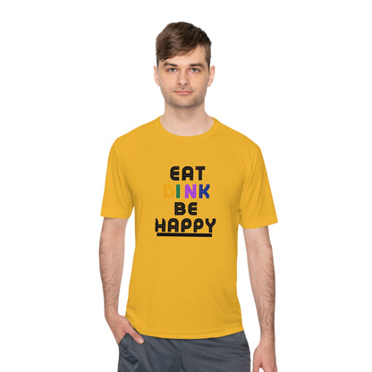 Eat, Dink, be happy Pickleball Unisex Moisture Wicking Tee- Not Aggressive. Powerful™️