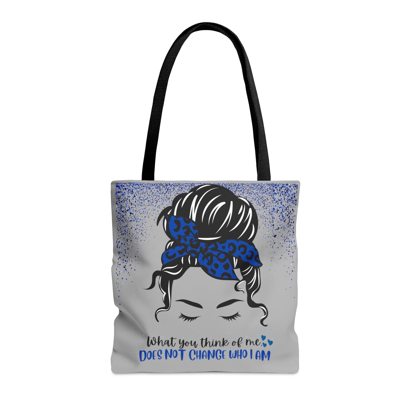 What you think of me does not change who I am, Blue. Not Aggressive. POWERFUL™️ woman Tote Bag  (AOP)