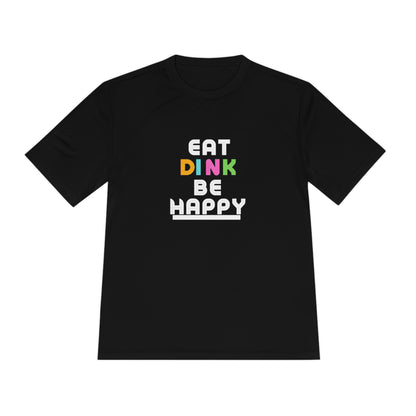 Eat, Dink, be happy Pickleball Unisex Moisture Wicking Tee- Not Aggressive. Powerful™️