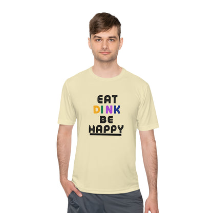 Eat, Dink, be happy Pickleball Unisex Moisture Wicking Tee- Not Aggressive. Powerful™️