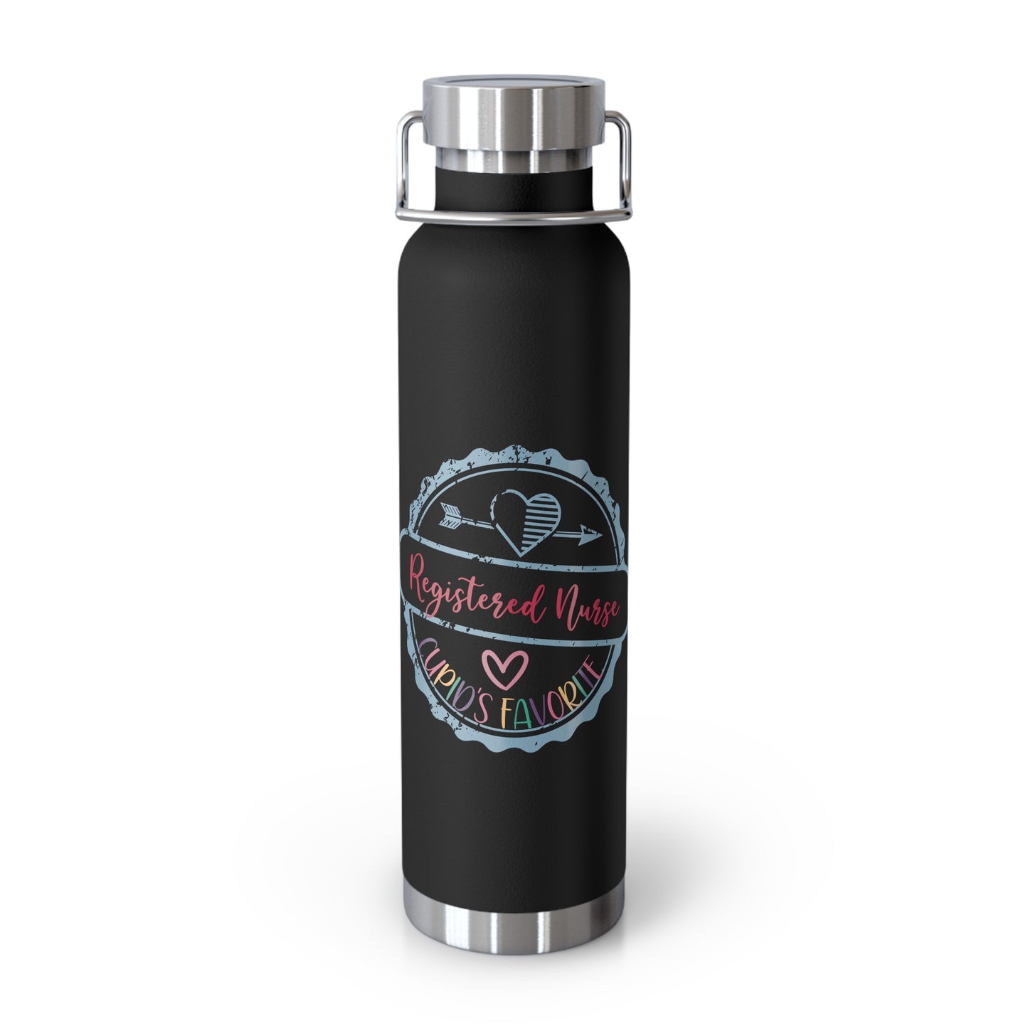 Cupid's Favorite Registered Nurse Not Aggressive. POWERFUL™️ Copper Vacuum Insulated Bottle, 22oz