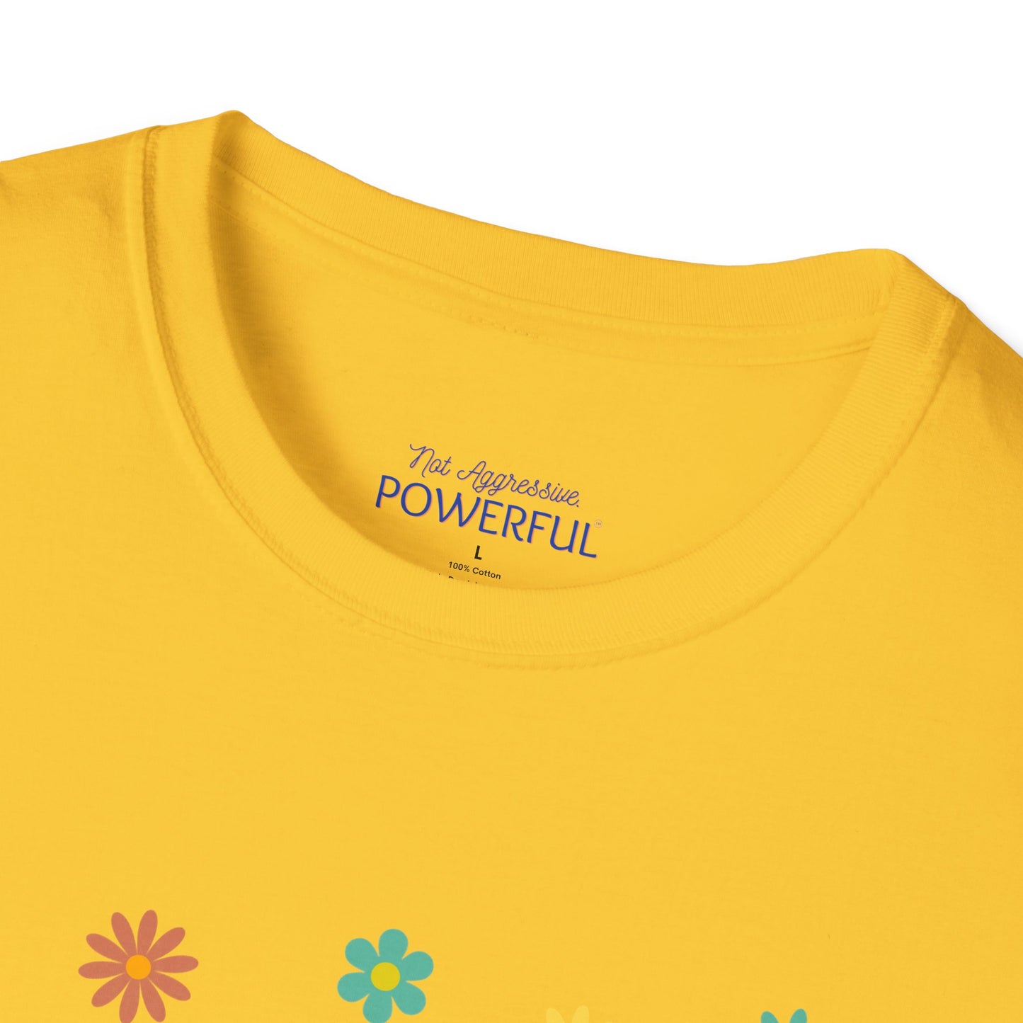 BEE Present with flowers Not Aggressive. POWERFUL™️Unisex Softstyle T-Shirt Eurofit