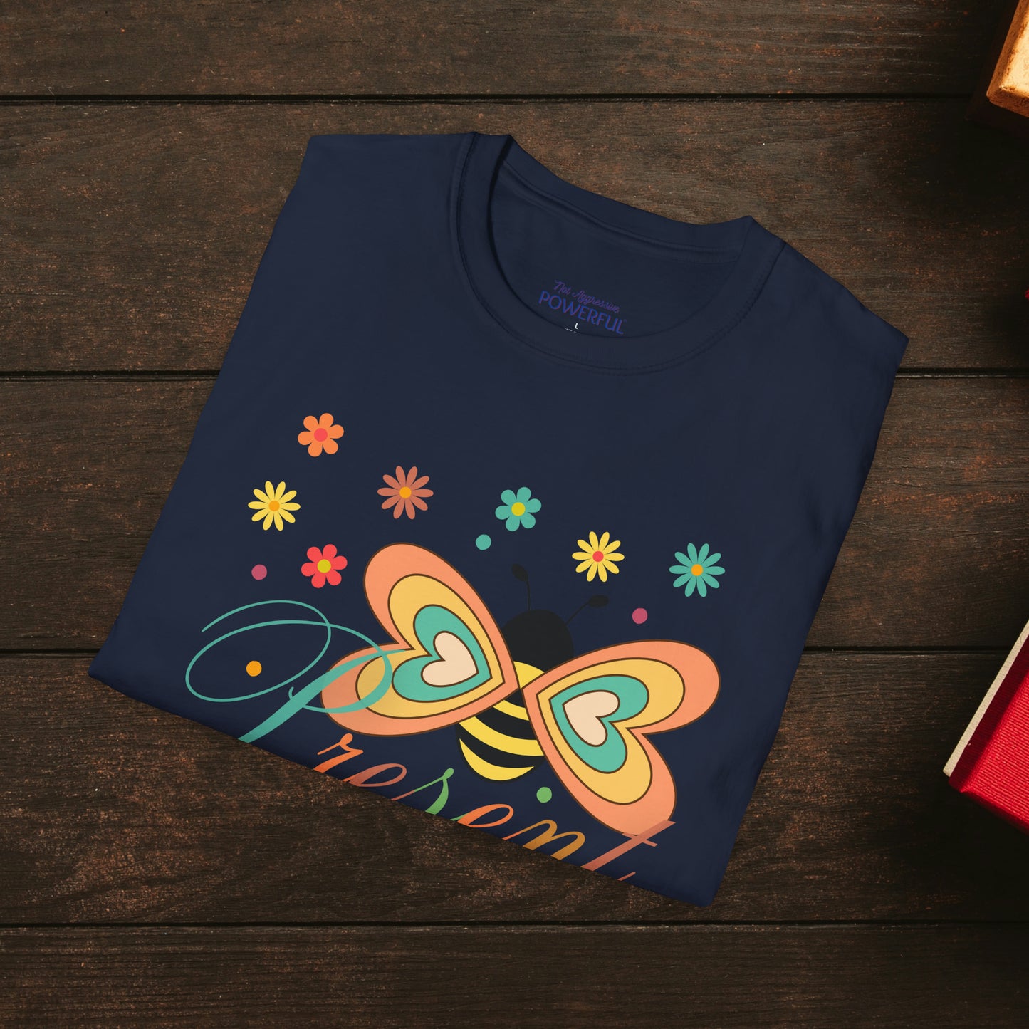 BEE Present with flowers Not Aggressive. POWERFUL™️Unisex Softstyle T-Shirt Eurofit