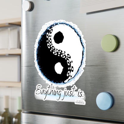 Everything just is! Not Aggressive. POWERFUL™️ Yin yang Kiss-Cut Vinyl Decals