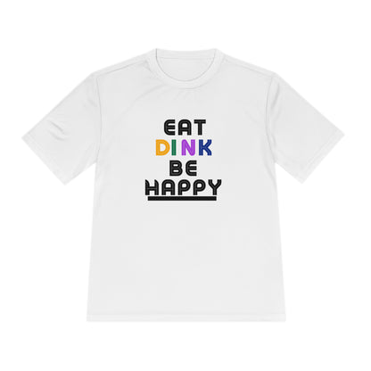 Eat, Dink, be happy Pickleball Unisex Moisture Wicking Tee- Not Aggressive. Powerful™️