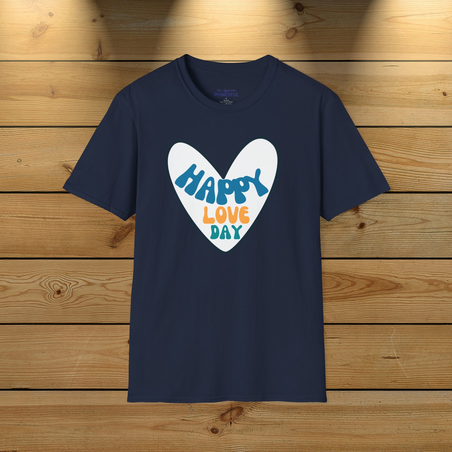 Happy love day-Blue Not Aggressive. POWERFUL™️ Unisex Softstyle T-Shirt Eurofit