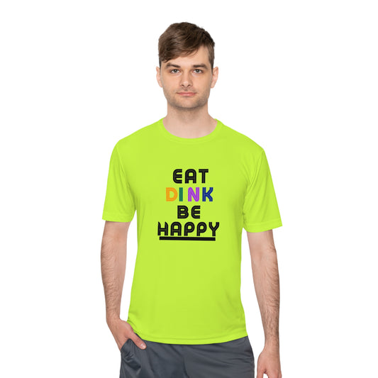 Eat, Dink, be happy Pickleball Unisex Moisture Wicking Tee- Not Aggressive. Powerful™️