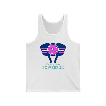 Pickleball- Not Aggressive. POWERFUL™️ Unisex Jersey Tank