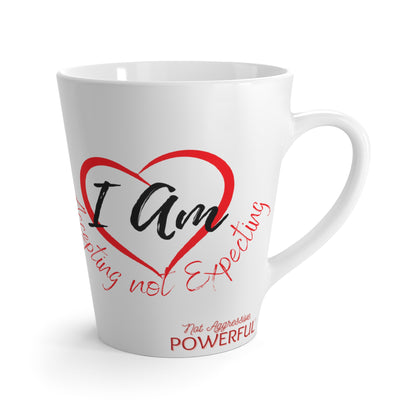 I AM accepting, not expecting heart Not Aggressive. POWERFUL™️ 12oz Latte Mug