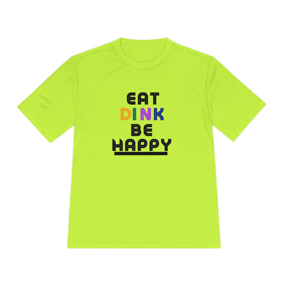 Eat, Dink, be happy Pickleball Unisex Moisture Wicking Tee- Not Aggressive. Powerful™️