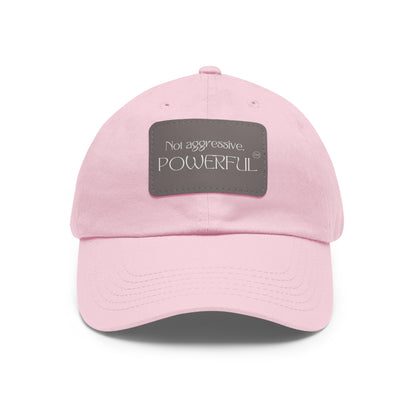 Not Aggressive. POWERFUL™️  Hat with Leather Patch (Rectangle)