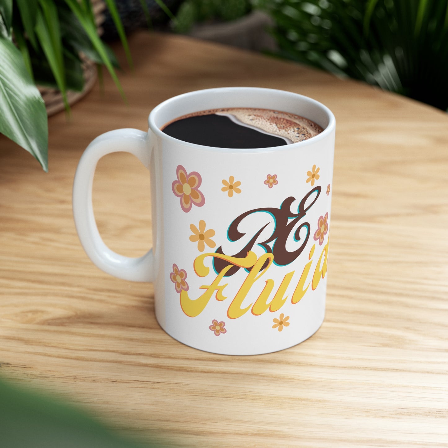 BE FLUID Not Aggressive. POWERFUL™️ Ceramic Mug 11oz