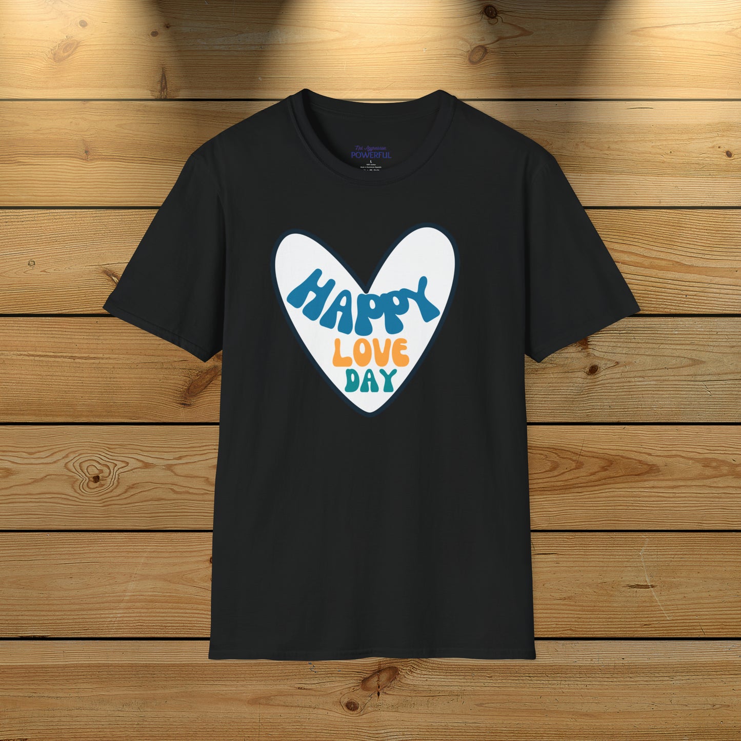 Happy love day-Blue Not Aggressive. POWERFUL™️ Unisex Softstyle T-Shirt Eurofit