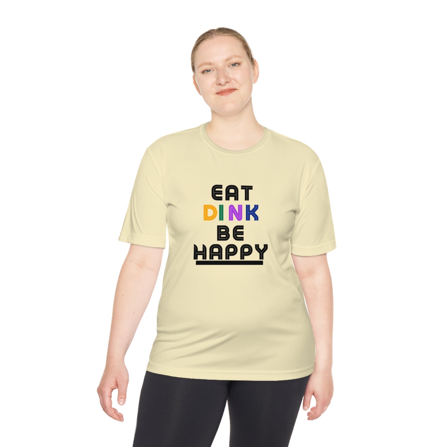 Eat, Dink, be happy Pickleball Unisex Moisture Wicking Tee- Not Aggressive. Powerful™️