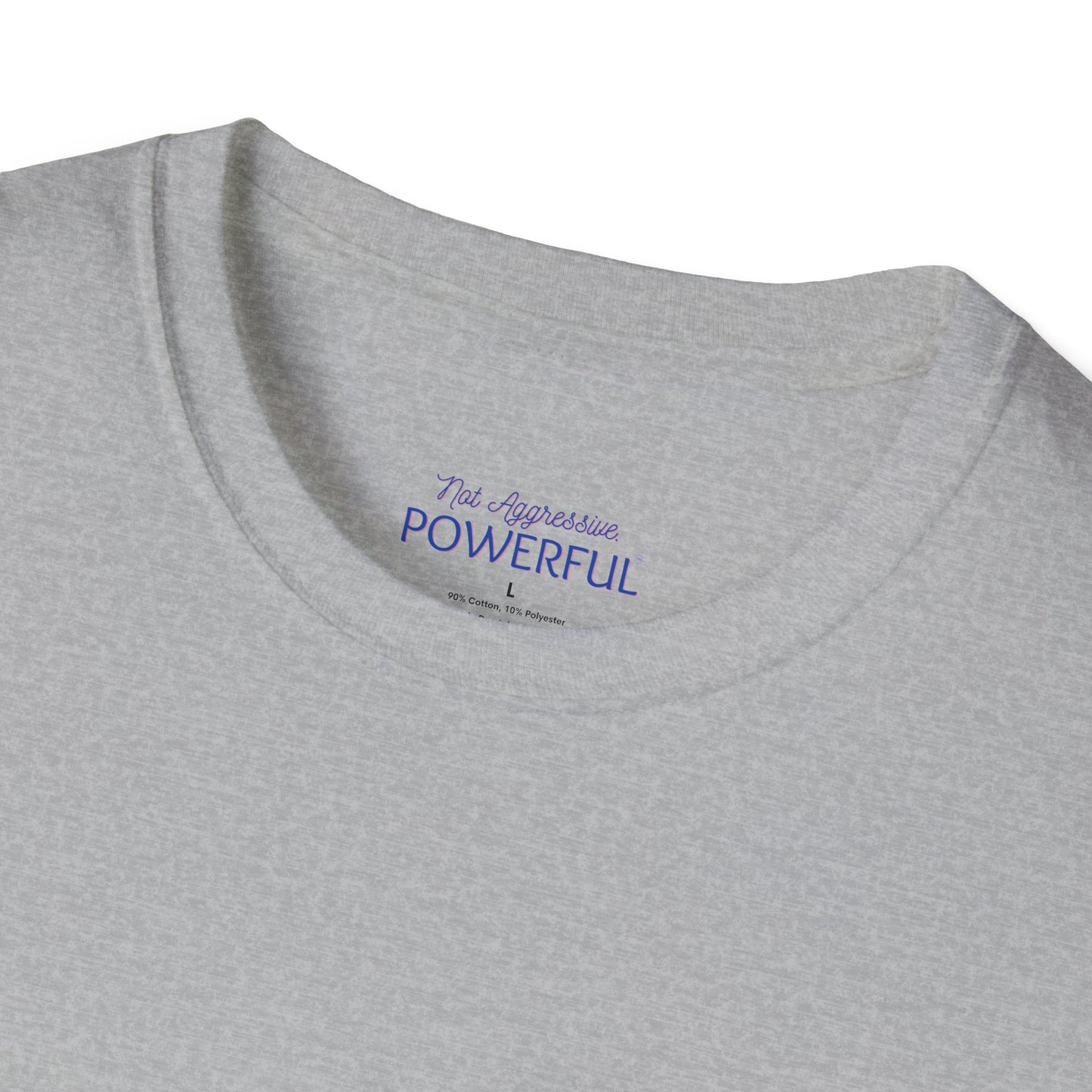 Quiet the mind Not Aggressive. POWERFUL™️ Mindfulness Eurofit Unisex Softstyle T-Shirt